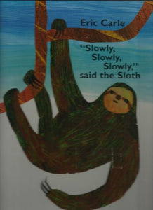 Slowly, Slowly, Slowly, Said the Sloth 