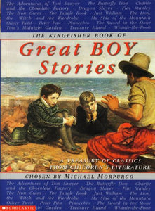 The Kingfisher Book of Great Boy Stories (A Treasury of Classics From Childern's Literature) Edition: First 