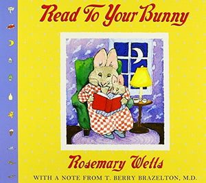 Read to Your Bunny: With a Note from T. Berry Brazelton, M. D. 