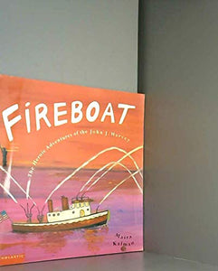 Fireboat (The Heroic Adventures of the John J. Harvey) 