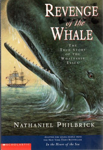 Revenge of the Whale: The True Story of the Whaleship Essex Adapted for Young People from In The Heart of the Sea Edition: Reprint 