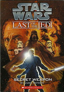 Star Wars: Last of the Jedi: #7 Secret Weapon 