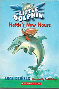 Hattie's New House (Little Dolphin #1) 