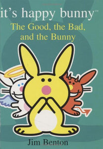 It's Happy Bunny: Good the Bad the Bunny 