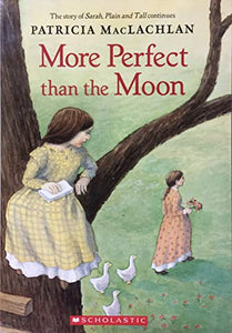 More Perfect than the Moon (Sarah, Plain and Tall 