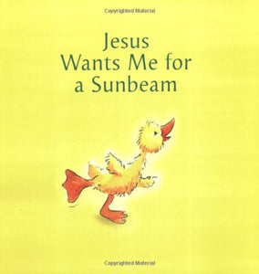 Jesus Wants Me for a Sunbeam 