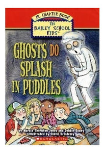 Ghosts Do Splash in Puddles (The Bailey School Kids Jr. Chapter Book) 