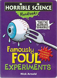 Horrible Science Handbooks: Famously Foul Experiments 