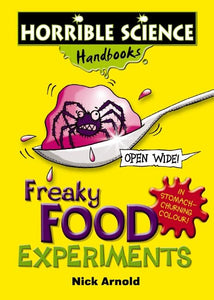 Horrible Science Handbooks: Freaky Food Experiments 