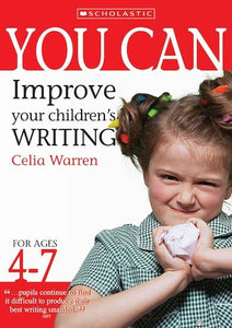 Improve Your Children's Writing Ages 4-7 