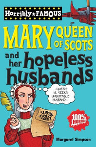 Mary Queen of Scots and Her Hopeless Husbands 