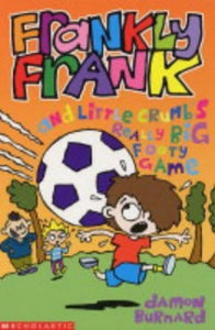 Frankly Frank and Little Crumb's Really Big Footy Game 