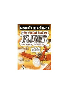 Horrible Science: Fearsome Fight for Flight 