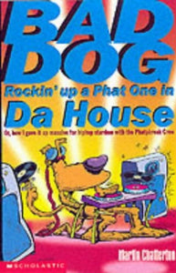 Bad Dog Rockin' Up a Phat One in da House 