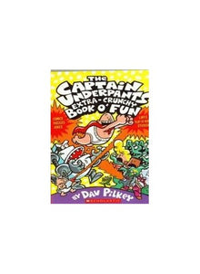 The Captain Underpants' Extra-Crunchy Book O'Fun! 