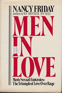 Men in Love: Men's Sexual Fantasies: The Triumph of Love Over Rage 