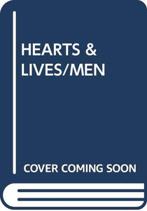 Hearts & Lives of Men 