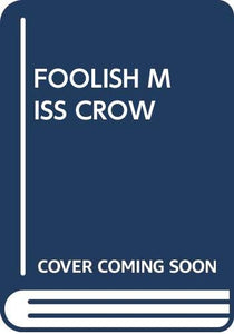 Foolish Miss Crow 