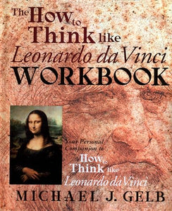 The How to Think Like Leonardo da Vinci Workbook 