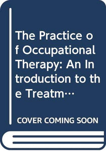 The Practice of Occupational Therapy 