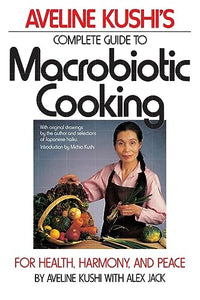 Complete Guide to Macrobiotic Cooking 