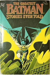 The Greatest Batman Stories Ever Told 