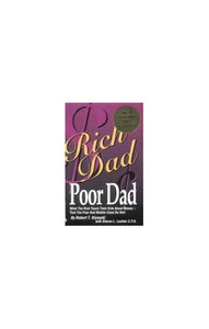 Rich Dad Poor Dad (What the Rich Teach Their Kids 