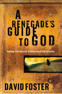 A Renegade's Guide To God 