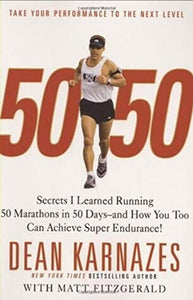 50 50 Secrets I Learned Running 50 Marathons in 50 Days 