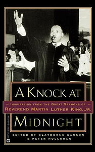 Knock at Midnight: Inspiration from the Great Sermons of Reverend Martin Luther King, Jr 