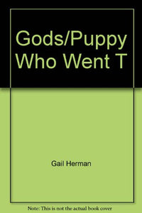 Gods/Puppy Who Went T 