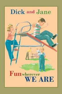 Dick and Jane Fun Wherever We Are 