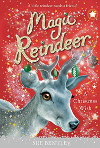 Magic Reindeer: A Christmas Wish 