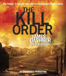 The Kill Order (Maze Runner, Book Four; Origin) 