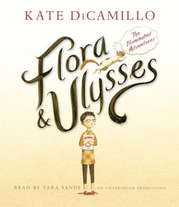 Flora and Ulysses: The Illuminated Adventures 