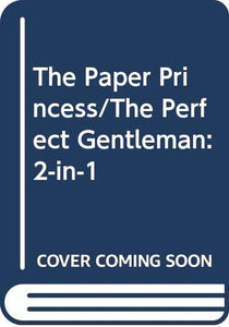 The Paper Princess/The Perfect Gentleman 