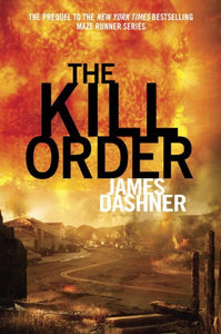 The Maze Runner 4. The Kill Order 