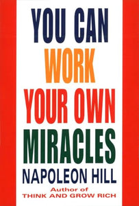 You Can Work Your Own Miracles 