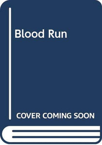 Blood Run 