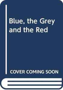 Blue, the Grey and the Red 