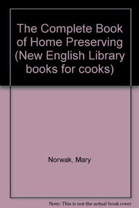 The Complete Book of Home Preserving 