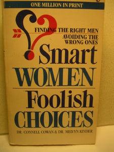 Cowan C. & Kinder M. : Smart Women/Foolish Choices 