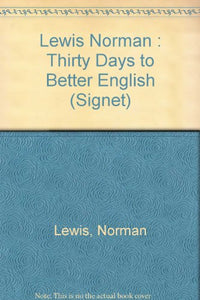 Lewis Norman : Thirty Days to Better English 