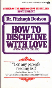 Dodson Fitzhugh Dr. : How to Discipline with Love 