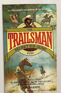 Sharpe Jon : Trailsman 103: Secret Six-Guns 