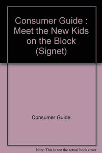 Consumer Guide : Meet the New Kids on the Block 