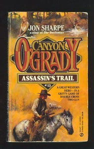 Sharpe Jon : Canyon O'Grady 13: Assassin'S Trail 