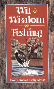 Wit and Wisdom of Fishing 