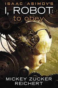 Isaac Asimov's I, Robot: To Obey 