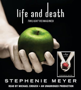 Life and Death: Twilight Reimagined 